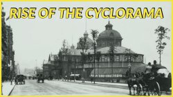 Rise of the Cyclorama