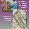 Queen Califia and the Island of California She Ruled in Paradise