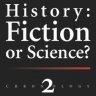 History: Fiction or Science? Chronology 2