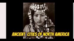 Ancient Civilizations of North America. Part 1.