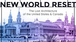 New World Reset: Hidden History of the Lost Architecture of the United States & Canada